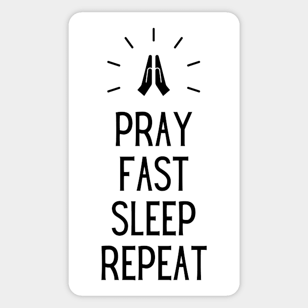 PRAY FAST SLEEP REPEAT Sticker by Jedidiah Sousa